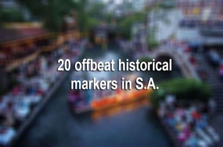 20 offbeat historical markers in S.A.
