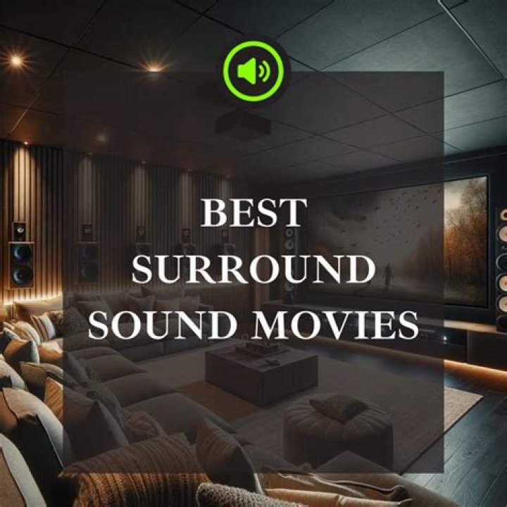 22 Best Movies for Surround Sound To Watch! Descriptive Audio