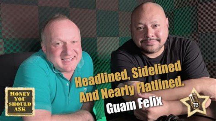 73. Headlined, Sidelined And Nearly Flatlined. Guam Felix YouTube