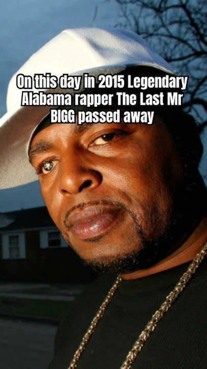 Alabama Rapper The Last Mr. Bigg Has Died HipHopDX