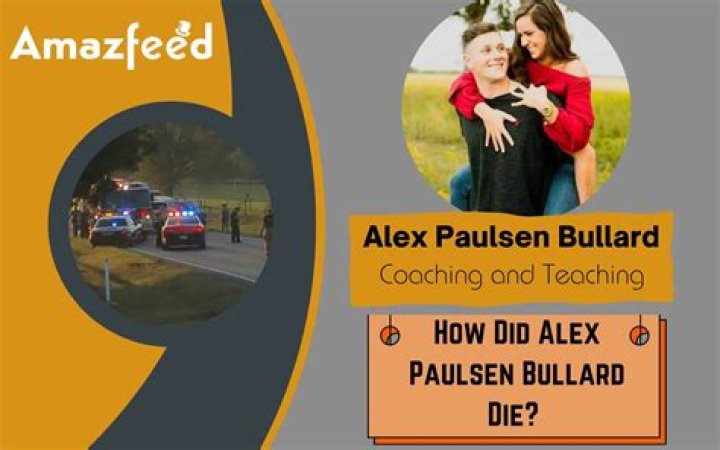 Alex Paulsen Bullard Age, Profession, College, Height, Family