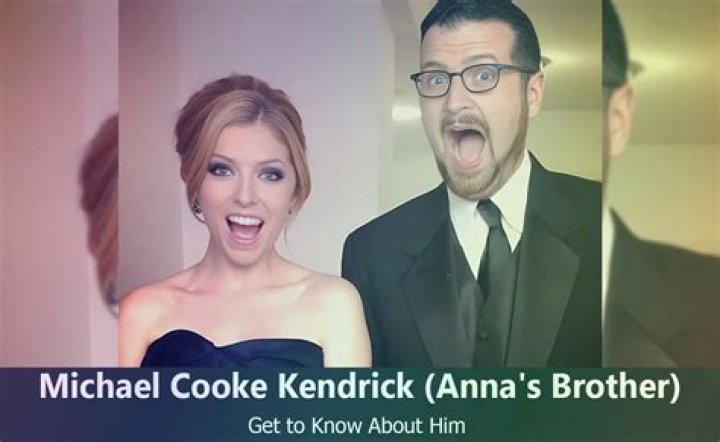 Anna Kendrick&rsquo;s Brother Michael Cooke Kendrick Is Also an Actor Facts