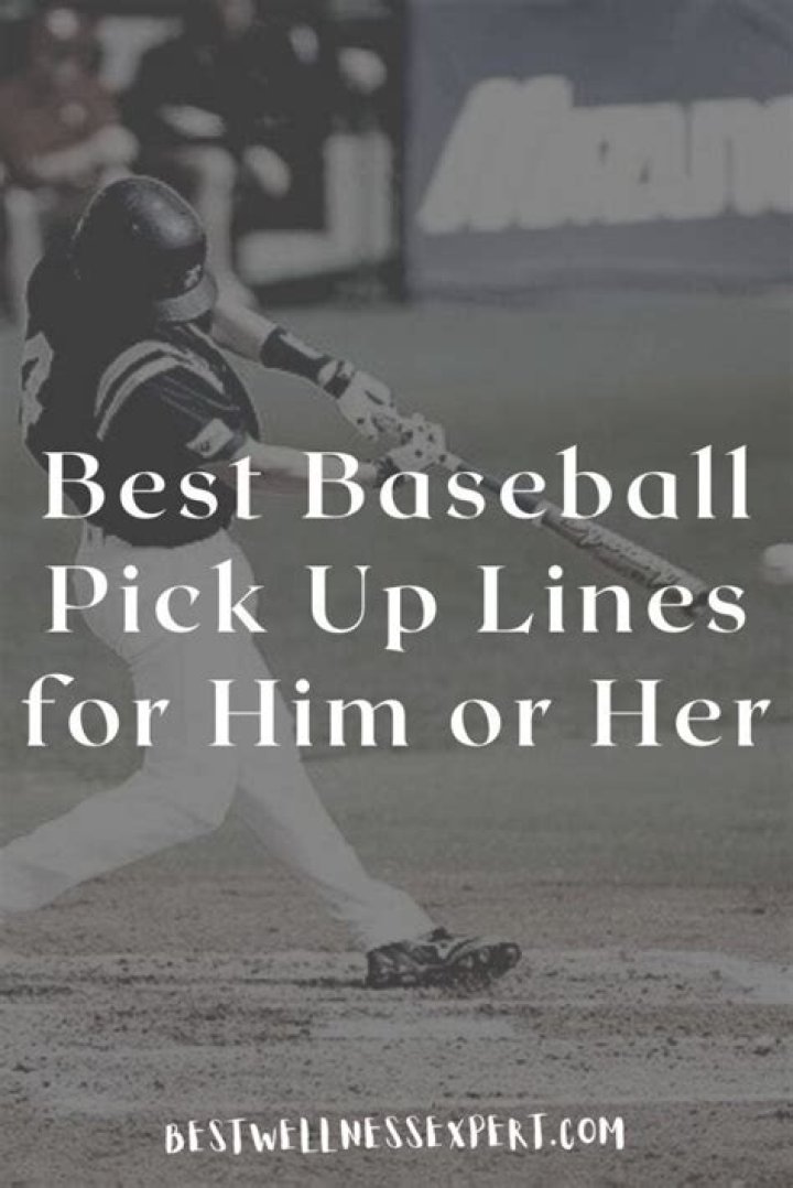 Baseball Pick Up Line