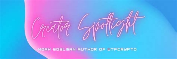 Creator Spotlight Noah Edelman of WTF CRYPTO