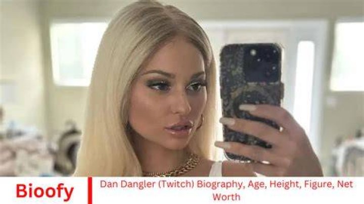 Dan Dangler (Twitch) Biography, Age, Height, Figure, Net Worth &raquo; Bioofy