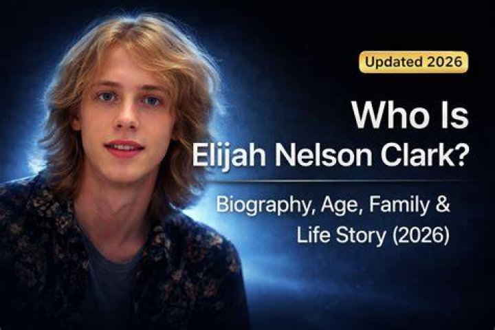 Elijah Nelson Clark Wiki Age Family Biography & More 2022