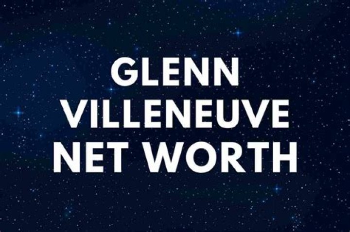 Glenn Villeneuve net worth, wife, career, personal life and biography