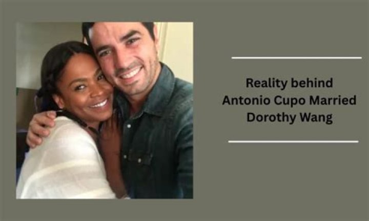 Inside Antonio Cupo & Dorothy Wang's Marriage Life