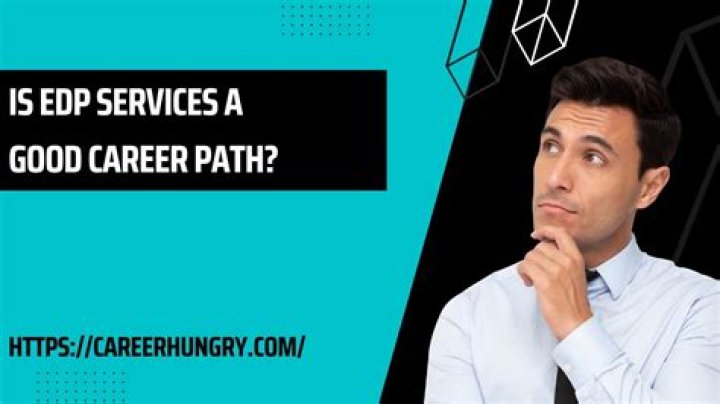 Is EDP Services A Good Career Path? In NewsWeekly