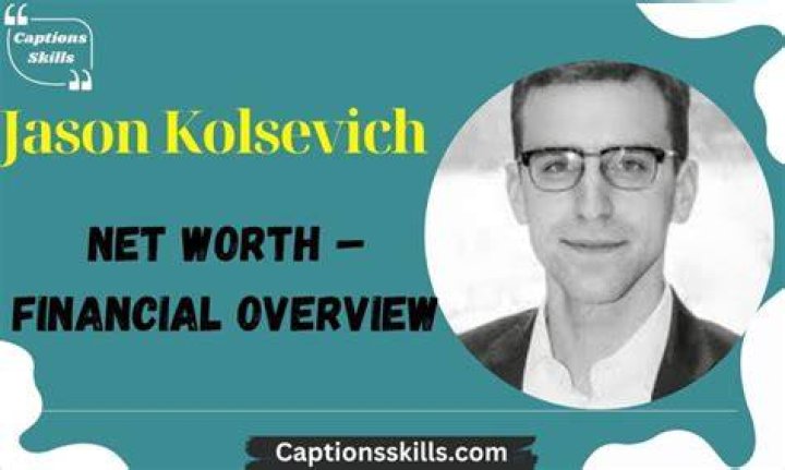 Jason Kolsevich Salary, Net worth, Bio, Ethnicity, Age Networth and