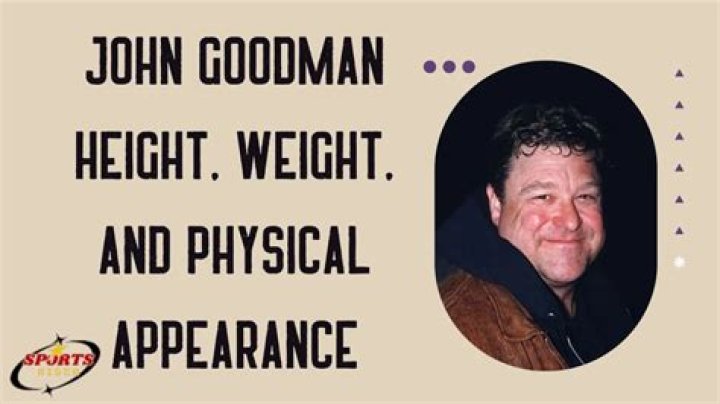 John Goodman weight, height and age. We know it all!