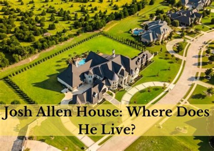 Josh Allen house Where does Josh Allen live? Celebrity FAQs