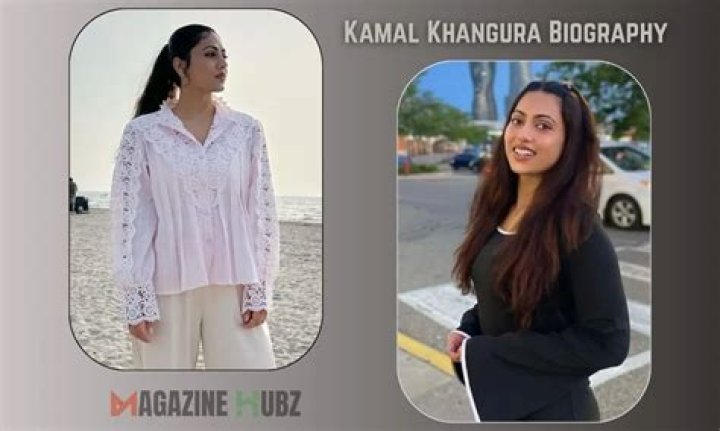 KAMAL KHANGURA ETÀ, BIOGRAFIA, WIKI, FIDANZATO, NAZIONALITÀ, PRIMI ANNI