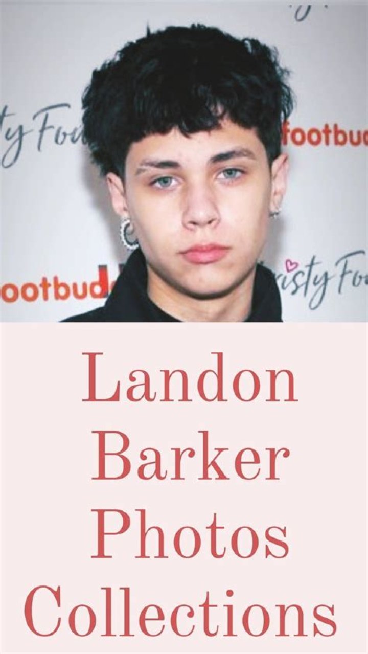 Landon Asher Barker Wiki, Bio, Age, Height, Girlfriend, Relationships