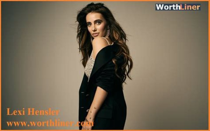 Lexi Hensler Age, Height, Net Worth, Real Name, Boyfriend And Biography