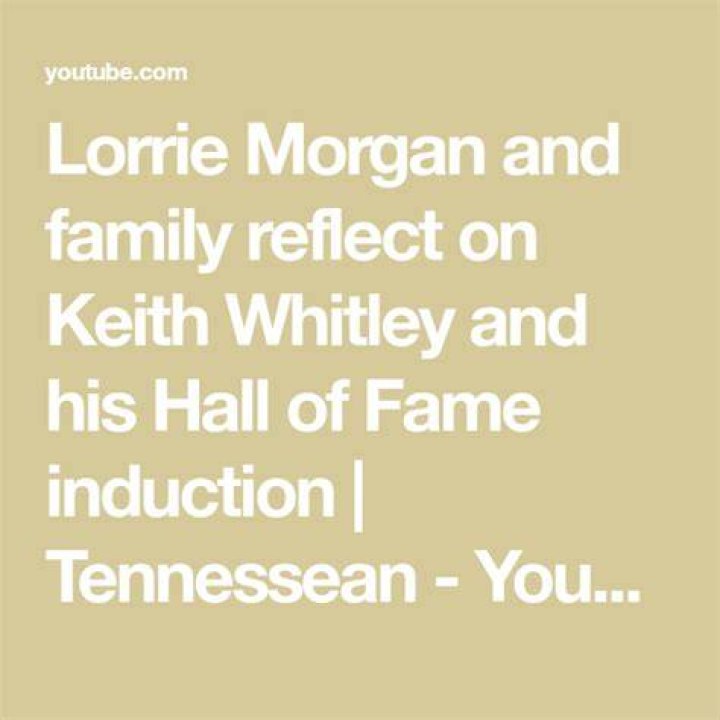 Lorrie and family reflect on Keith Whitley and his Hall of Fame