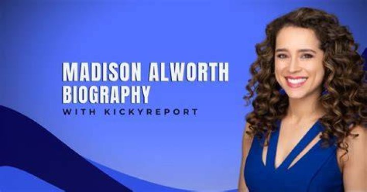 Madison Alworth Biography News and Gossip