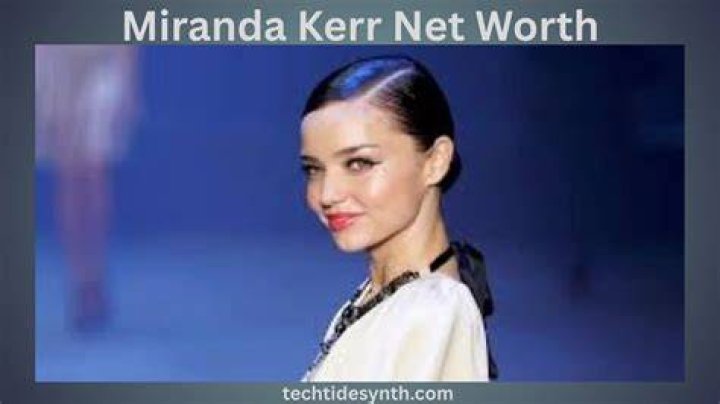 Miranda Kerr Biography, Net Worth, Son, Husband, Age, Height Networth