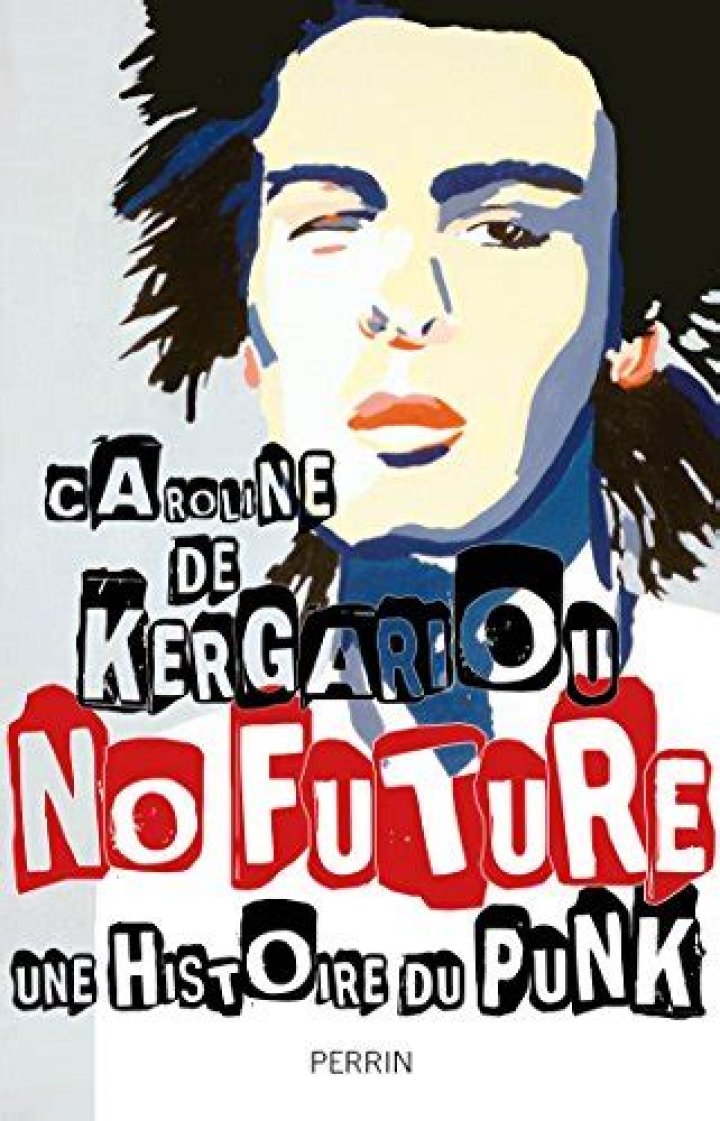 No Future Histoire Du Punk Aper&ccedil;u Historique