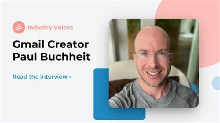 Paul Buchheit Wiki, Biography, Age, Net Worth, Contact & Informations