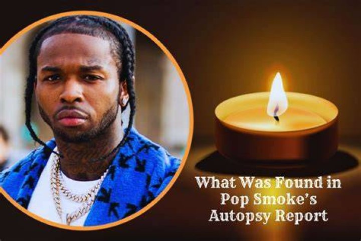 Pop Smoke Autopsy Report What Happened With the Rapper?