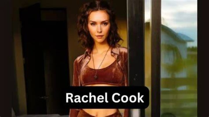 Rachel Cook Biography, Age, Wiki, Height, Weight, Boyfriend, Family & More