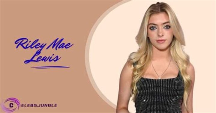 Riley Mae Facts, Bio, Career, Net Worth AidWiki