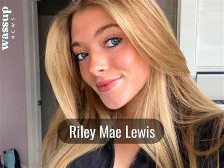 Riley Mae Lewis’s Biography, Age, Height, Net Worth, Boyfriend, and
