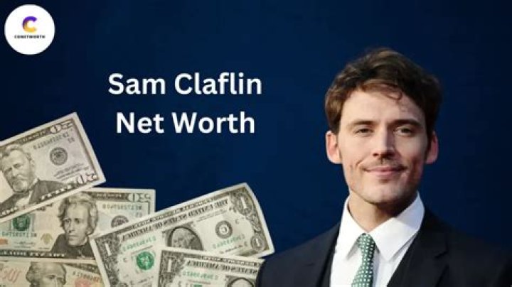 Sam Claflin Net Worth 2023 Movies and TV Shows Age Wife Car