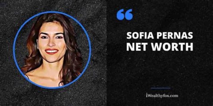 Sofia Pernas Net Worth, Age, Height, Weight, Early Life, Career, Bio