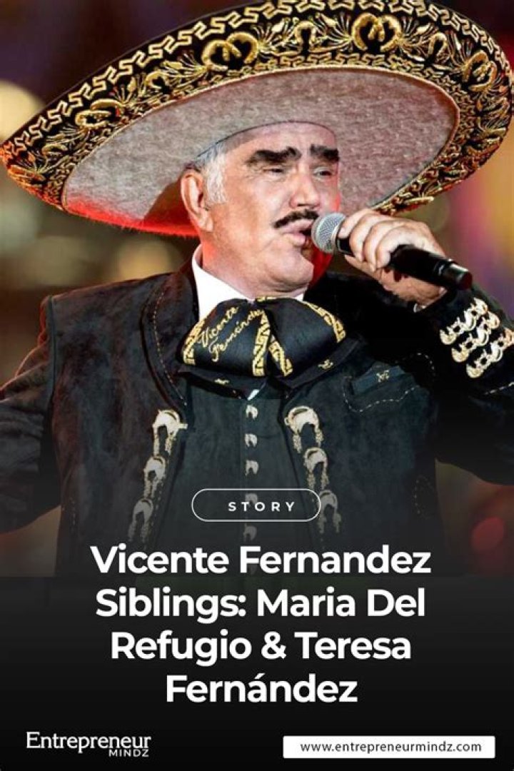 Vicente Fernandez Siblings Maria Del Refugio & Teresa Fernández