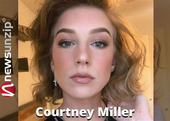 Who is Courtney Miller? Wiki, Biography, Net Worth, Height, Age