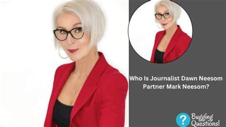 Who Is Journalist Dawn Neesom Partner Mark Neesom? Married Life