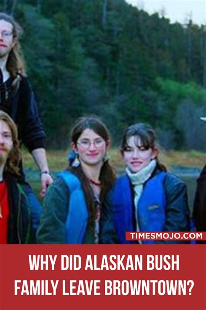 Why did Alaskan Bush family leave Browntown? TimesMojo